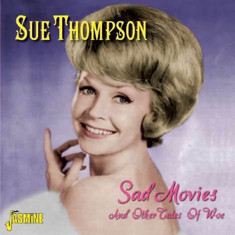 Sue Thompson: Sad Movies &amp; Other Tales Of Woe, CD