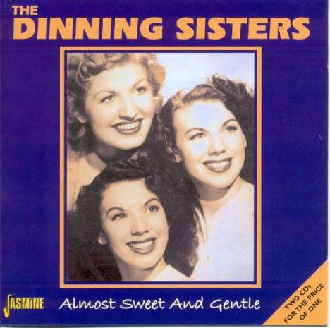 The Dinning Sisters: Almost Sweet And Gentle, 2 CDs