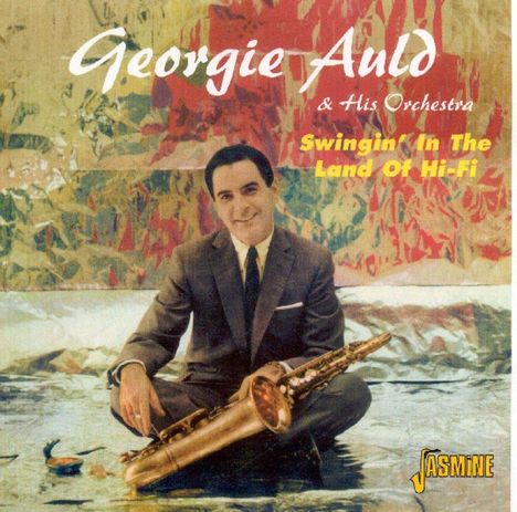 Georgie Auld (1919-1990): Swingin In The Land Of, CD