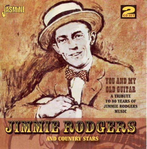 Jimmie Rodgers &amp; Count: You &amp; My Old Guitar, 2 CDs