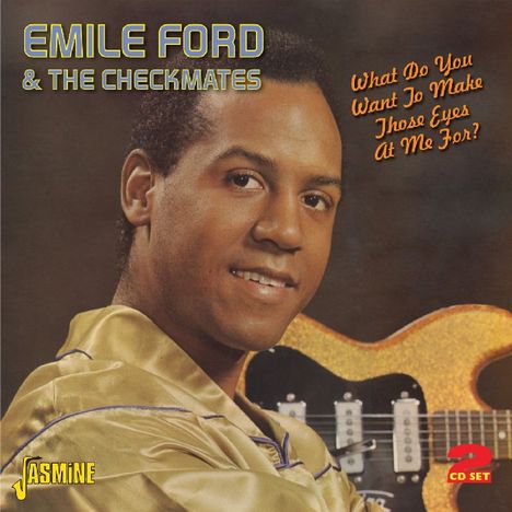 Emile Ford: What Do You Want To Make, 2 CDs
