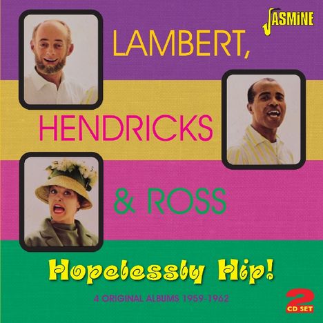 Lambert, Hendricks &amp; Ross: Hopelessly Hip!, 2 CDs