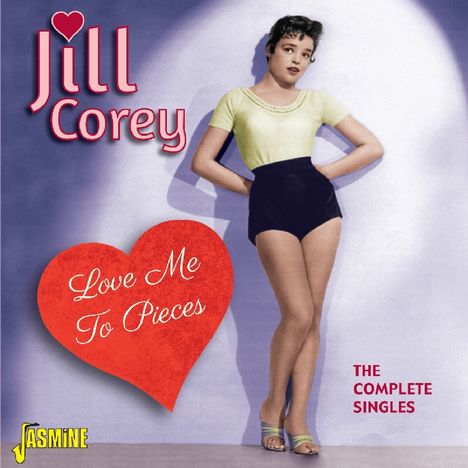 Jill Corey: Love Me To Pieces: The Complete Singles, 2 CDs
