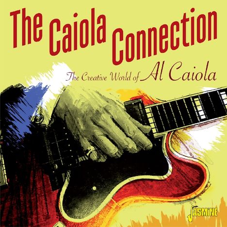 Al Caiola (1920-2016): The Caiola Connection - The Creative World Of Al Caiola, 2 CDs