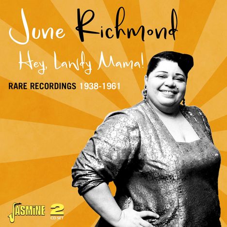 June Richmond: Hey, Lawdy Mama! Rare Recordings 1938 - 1961, 2 CDs