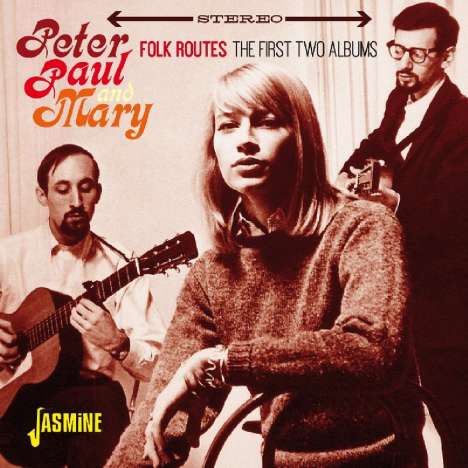 Peter, Paul &amp; Mary: Folk Routes: The First Two Albums, CD