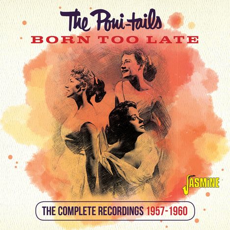 The Poni-Tails: Born Too Late: The Complete Recordings, CD