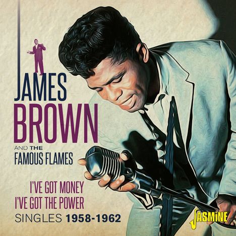 James Brown: I've Got Money I've Got The Power: Singles 1958 - 1962, CD