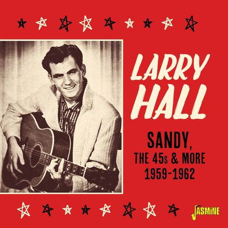 Larry Hall: Sandy: The 45s &amp; More, CD