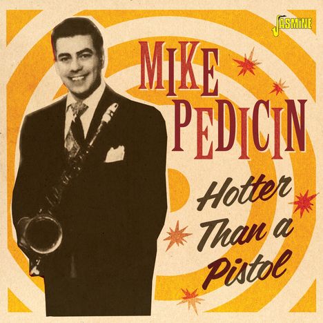 Mike Pedicin (1917-2016): Hotter Than A Pistol, CD