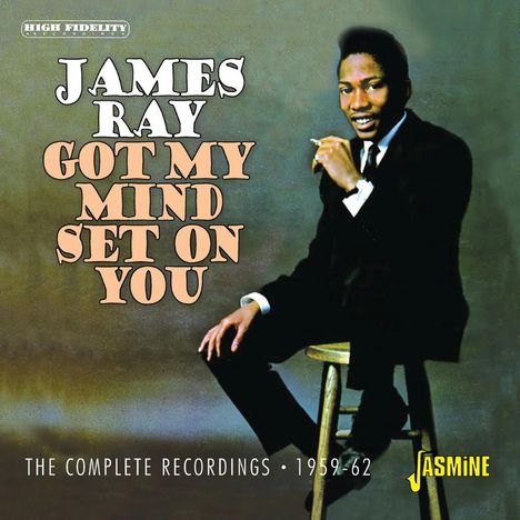 James Ray &amp; The Performance: Got My Mind Set On You: The Complete Recordings 1959 - 1962, CD