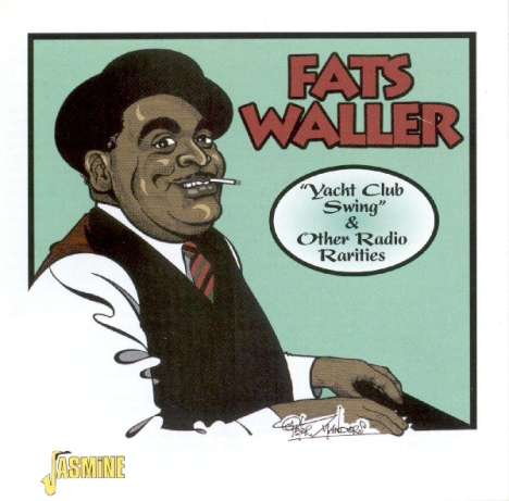 Fats Waller (1904-1943): Yacht Club Swing &amp; Other Radio Rarities, CD