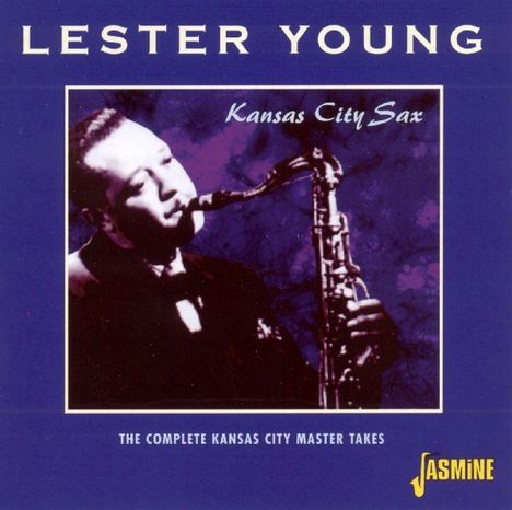 Lester Young (1909-1959): Kansas City Sax: The Complete Kansas City Master Takes, CD