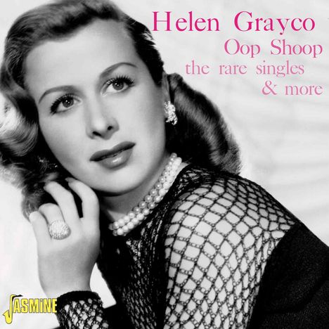 Helen Grayco (1924-2022): Oop Shoop: The Rare Singles & More, CD
