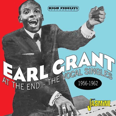 "Earl Grant: At The End – The Vocal Singles 1956-1962" steht auf buntem Hintergrund mit fröhlichem Mann an Klavier.