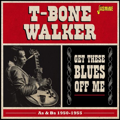 T-Bone Walker: Get These Blues Off Me, 2 CDs