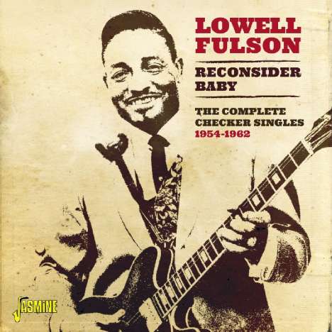 Lowell Fulsom: Reconsider Baby: The Complete Checker Singles 1954 - 1962, CD