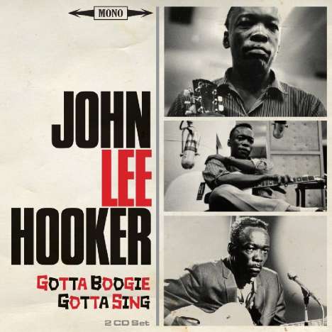 John Lee Hooker: Gotta Boogie Gotta Sing, 2 CDs
