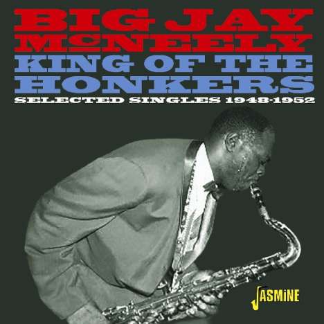 Big Jay McNeely (1927-2018): King Of The Honkers, CD
