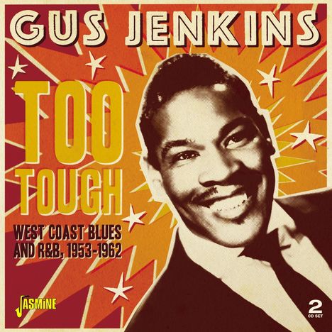 Gus Jenkins: Too Tough: West Coast Blues And R&B, 2 CDs