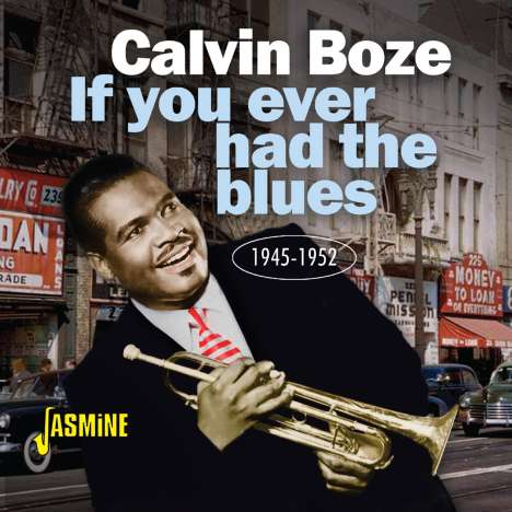 Calvin Boze: If You Ever Had The Blues 1945 - 1952, CD