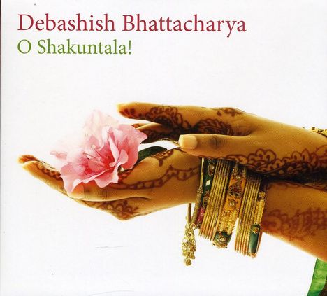 Debashish Bhattacharya: O Shakuntala, CD