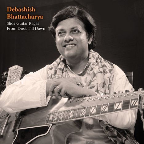 Debashish Bhattacharya: Slide Guitar Ragas From Dusk Till Dawn, CD