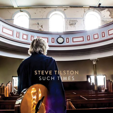 Steve Tilston: Such Times, CD