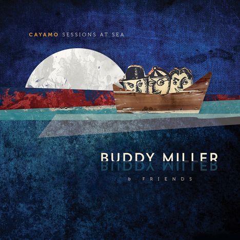 Buddy Miller: Cayamo Sessions At Sea (180g) (Limited Edition), LP