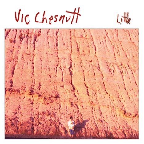 Vic Chesnutt: Little (remastered) (180g), LP