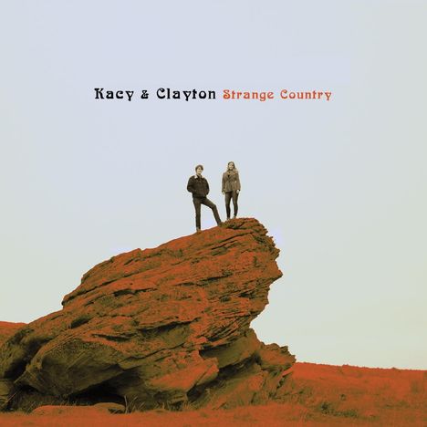 Kacy &amp; Clayton: Strange Country (Limited Edition) (Colored Vinyl), LP