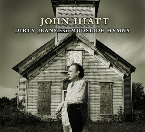 John Hiatt: Dirty Jeans And... (CD + DVD), CD