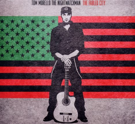 Tom Morello (Nightwatchman): The Fabled City, CD