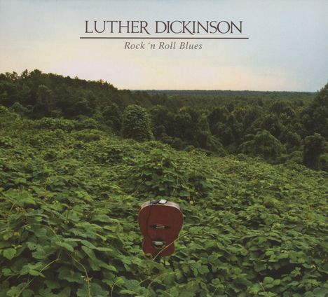 Jim Dickinson  (aka James Luther Dickinson): Rock ’n’ Roll Blues, CD