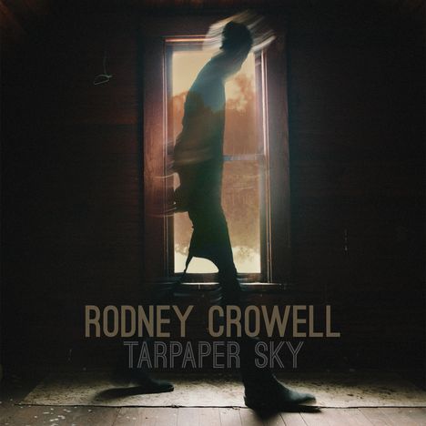Rodney Crowell: Tarpaper Sky, CD