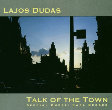 Lajos Dudas &amp; Karl Berger: Talk Of The Town, CD