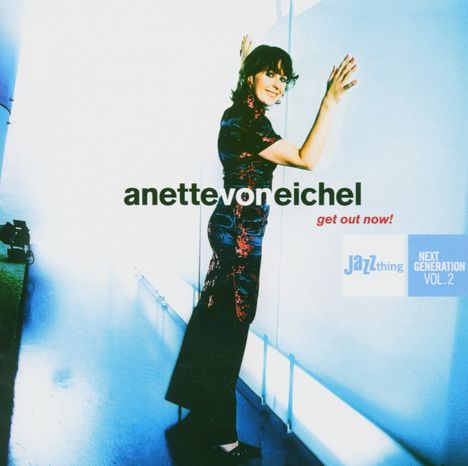 Anette von Eichel (geb. 1971): Get Out Now!, CD