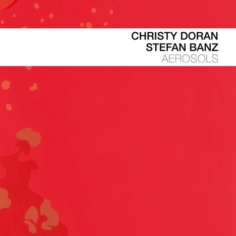 Christy Doran &amp; Stefan Banz: Aerosols, CD