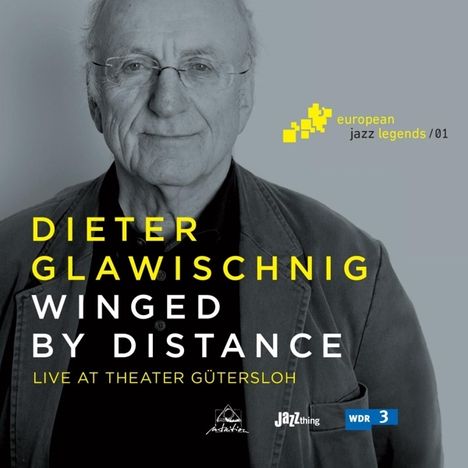 Dieter Glawischnig: Winged By Distance: Live At Theater Gütersloh 2015 (European Jazz Legends Vol.1), CD