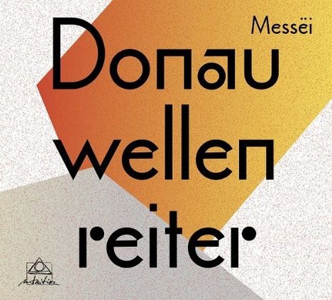 Donauwellenreiter: Messei, CD