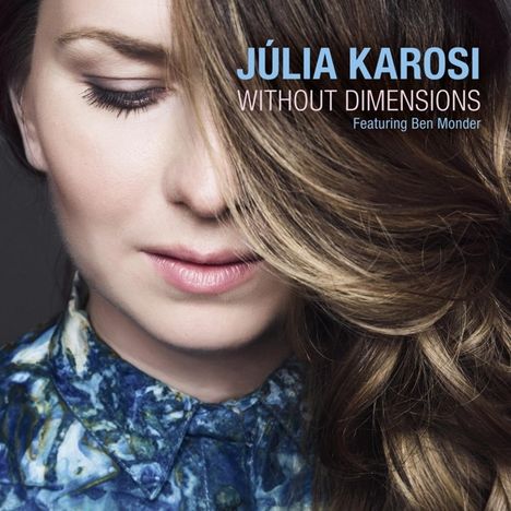 Júlia Karosi: Without Dimension, CD