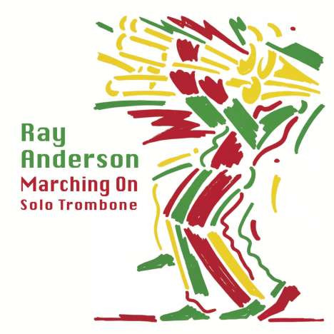 Ray Anderson (geb. 1952): Marching On, CD