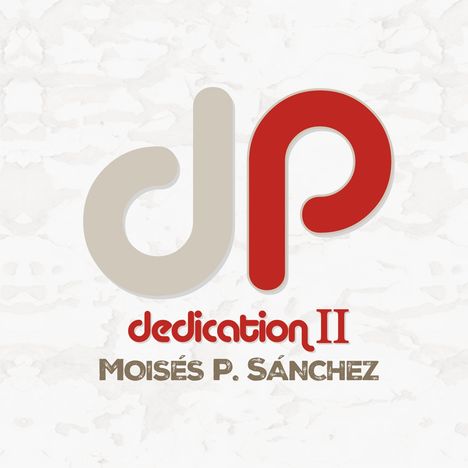 Moisés P. Sanchez: Dedication II, CD