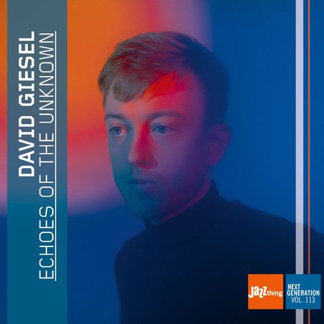 David Giesel - Echoes of the Unknown. Jazz thing Next Generation Vol. 113. Unscharfes Porträt in Blau- und Rottönen.