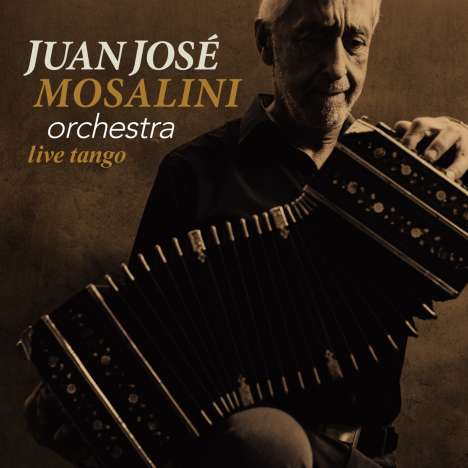 Juan Jose Mosalini (1943-2022): Live Tango, 2 CDs