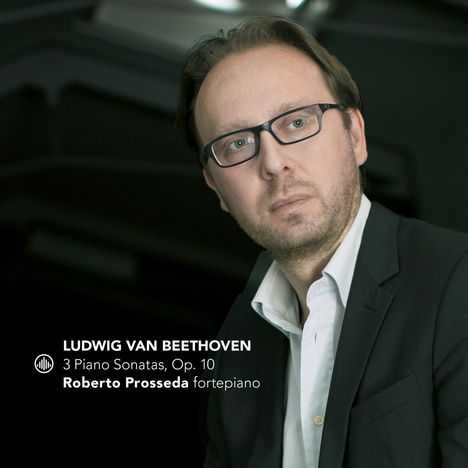 Text: "LUDWIG VAN BEETHOVEN, 3 Piano Sonatas, Op. 10, Roberto Prosseda fortepiano." Mann mit Brille und Anzug.