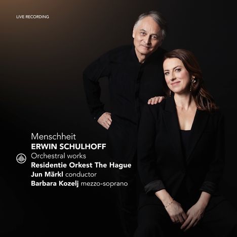 "Menschheit ERWIN SCHULHOFF Orchestral works Residentie Orkest The Hague Jun Märkl conductor Barbara Kozelj mezzo-soprano." Zwei Personen in dunkler Kleidung.