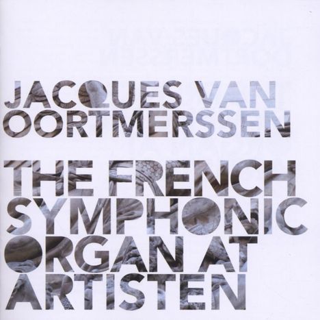 Jacques von Oortmerssen - French Symphonic Organ Music, CD
