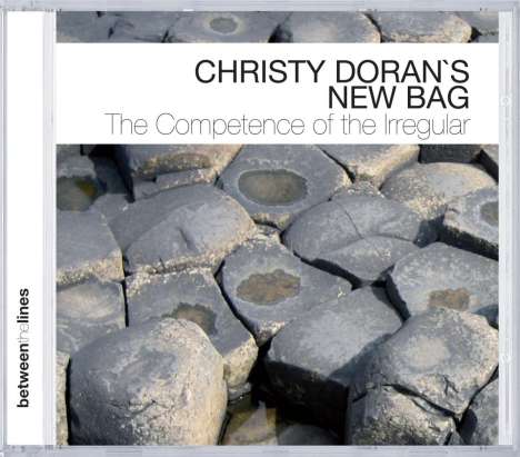 Christy Doran (geb. 1949): The Competence Of The Irregular, CD