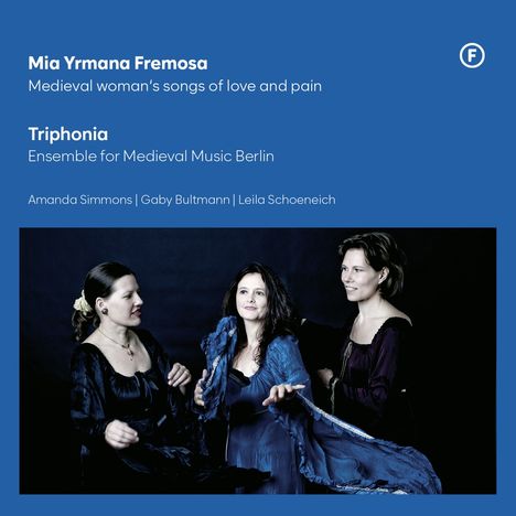 Mia Yrmana Fremosa - Medieval Woman's Songs of Love and Pain, CD